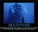 Madness